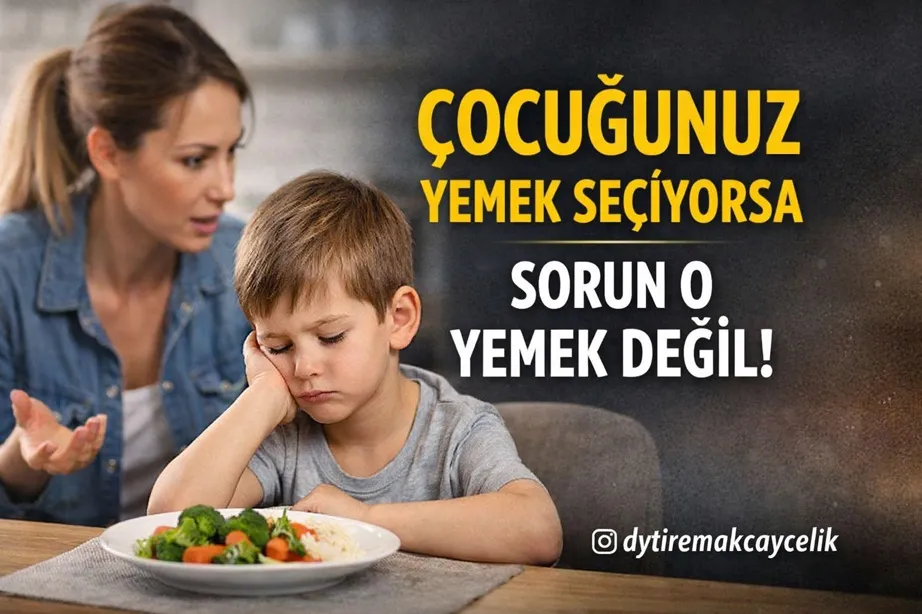 YEMEK SEÇEN ÇOCUKLARIN GERÇEK SEBEBİ